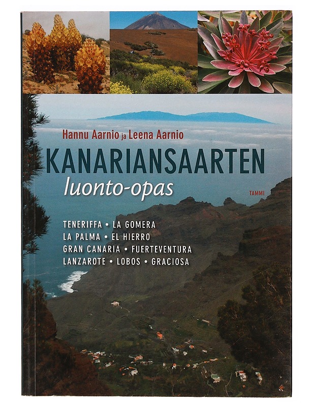 Kanariansaarten luonto-opas - Aarnio, Hannu - Tietokirjat ja oppaat - 10105304209 - 0