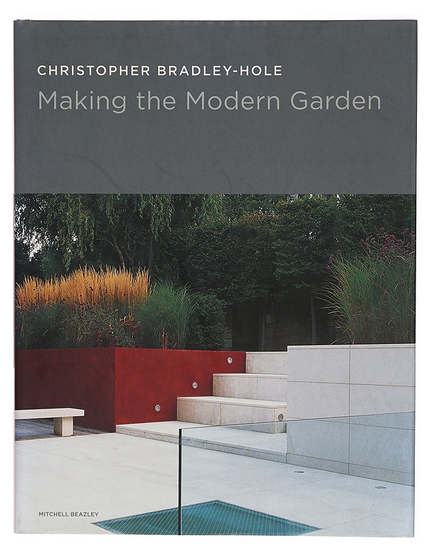 Making the Modern Garden - Christopher Bradley-Hole - Tietokirjat - 10105304222 - 0