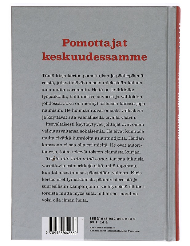 Teette niin kuin minä sanon : pomottajat keskuudessamme - Turunen, Ari - Elämäkerrat ja muistelmat - 10105304308 - 1