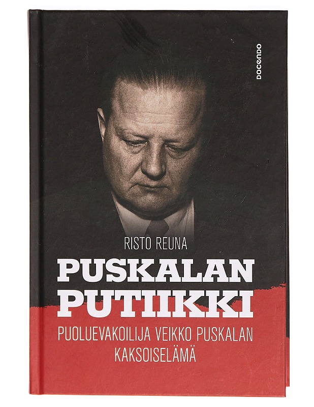 Puskalan putiikki : puoluevakoilija Veikko Puskalan kaksoiselämä - Risto Reuna - Elämäkerrat ja muistelmat - 10105304474 - 0