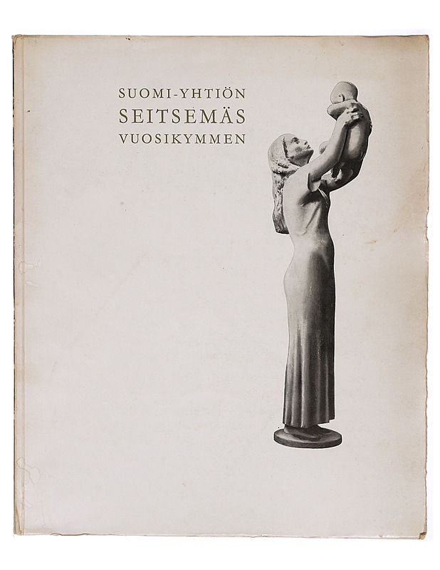 Suomi-yhtiön seitsemäs vuosikymmen : Katsaus Suomi-yhtiön toimintaan vuosina 1950-1959 - Tietokirjat ja oppaat - 10105304592 - 0