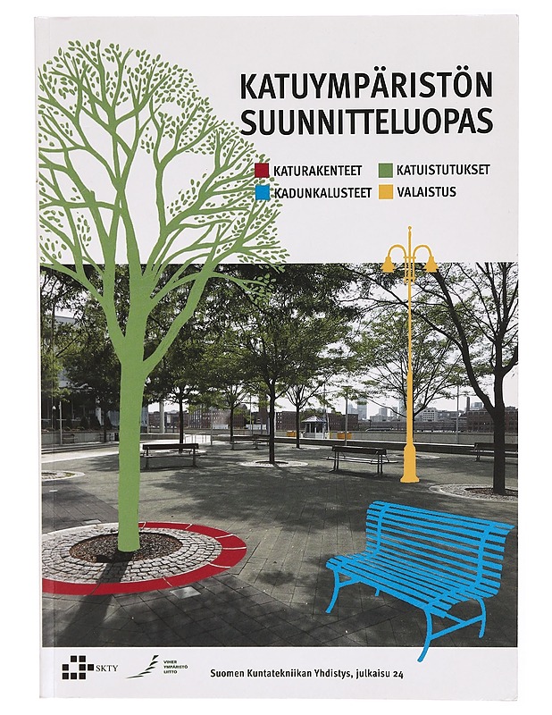 Katuympäristön suunnitteluopas - Ulla-Kirsti Junttila - Tietokirjat ja oppaat - 10105304631 - 0