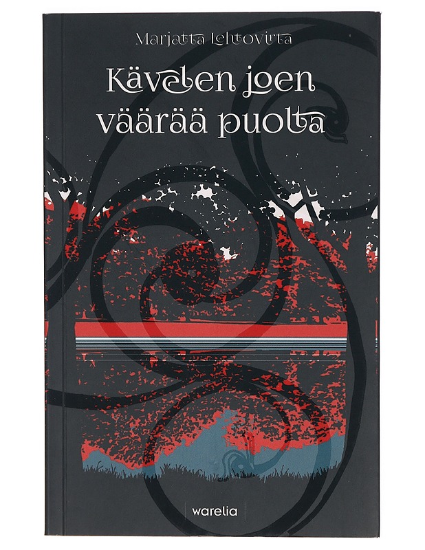 Kävelen joen väärää puolta - Marjatta Lehtovirta - Romaanit ja novellit - 10105304724 - 0
