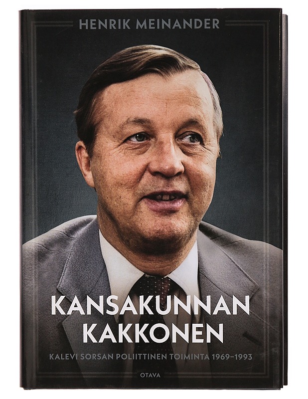 Kansakunnan kakkonen : Kalevi Sorsan poliittinen toiminta 1969-1993 - Henrik Meinander - Elämäkerrat ja muistelmat - 10105304860 - 0