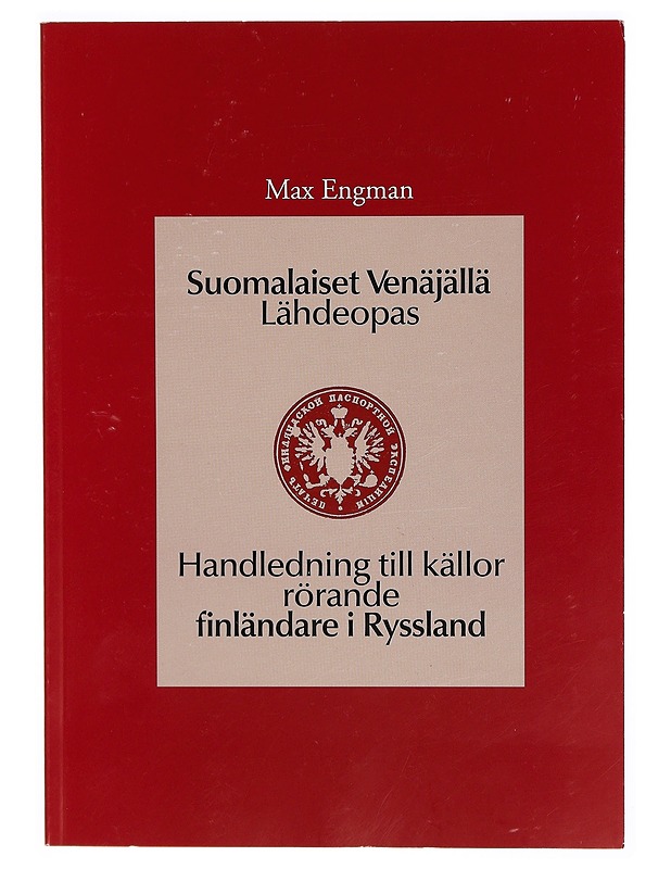 Suomalaiset Venäjällä : lähdeopas = Handledning till källor rörande finländare i Ryssland - Tietokirjat ja oppaat - 10105304910 - 0
