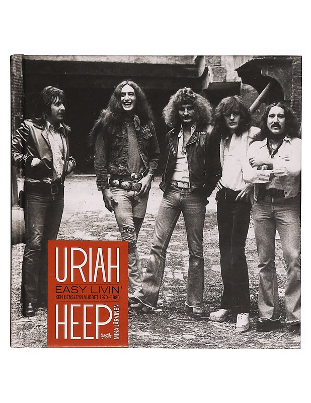 Uriah Heep : easy livin' : Ken Hensleyn vuodet 1970-1980 - Mikä Järvinen - Elämäkerrat ja muistelmat - 10105305156 - 0