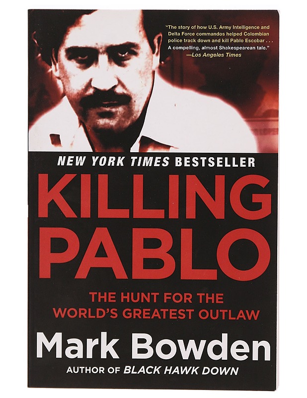 Killing Pablo: The Hunt for the World's Greatest Outlaw - Mark Bowden  - Tietokirjat - 10105305238 - 0