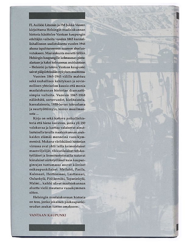 Helsingin maalaiskunnan historia 1865-1945 : kunnallishallinnon uudistuksesta suureen alueluovutukseen : Vantaan kaupungin juuret - Aulikki Litzen - Historiakirjat - 10105305245 - 1
