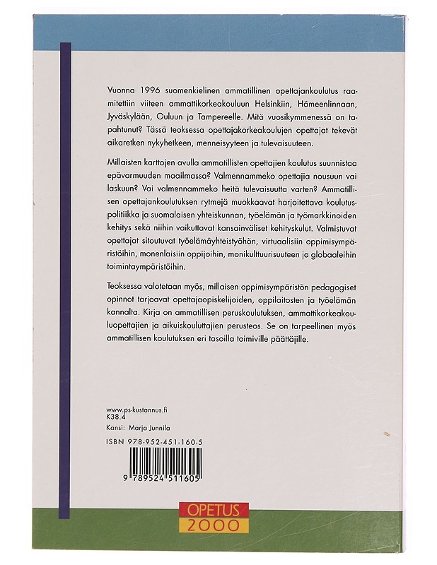Ammattikasvatuksen soihdunkantoa : kymmenen vuotta opettajankoulutusta ammatillisissa opettajakorkeakouluissa - Maarit Jääskeläinen - Tietokirjat ja oppaat - 10105305318 - 1