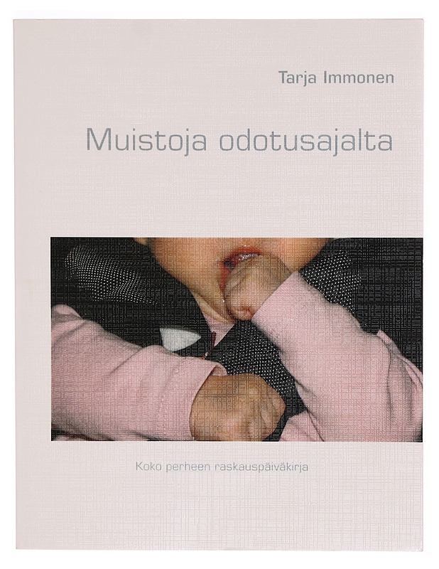 Muistoja odotusajalta - Tarja Immonen - Elämäkerrat ja muistelmat - 10105305382 - 0