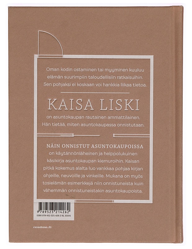 Näin onnistut asuntokaupoissa : Kaisa Liski kertoo kaiken mitä pitää tietää, tarkistaa ja varoa - Kaisa Liski - Tietokirjat ja oppaat - 10105305409 - 1