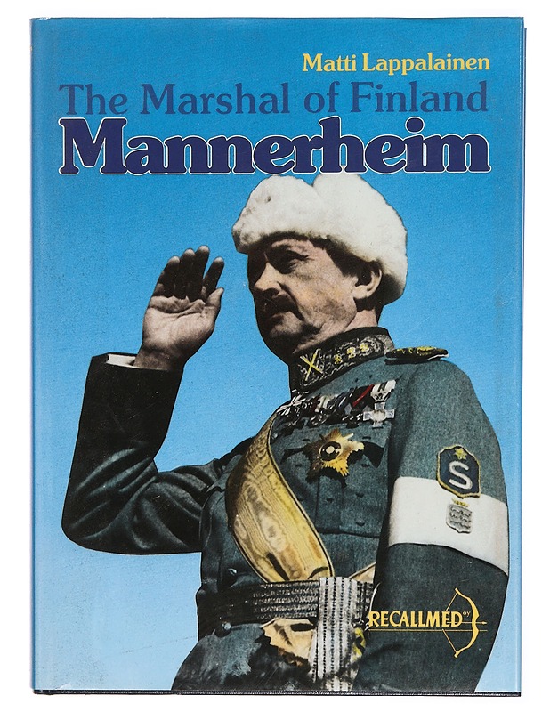 C. G. E. Mannerheim : the Marshal of Finland - Matti Lappalainen - Elämäkerrat ja muistelmat - 10105305471 - 0