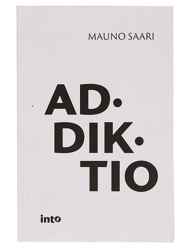 Addiktio - Mauno Saari - Tietokirjat ja oppaat - 10105305577 - 0