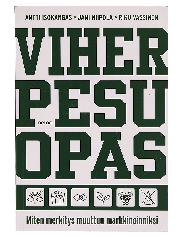 Viherpesuopas : miten merkitys muuttuu markkinoinniksi - Isokangas, Antti - Elämäkerrat ja muistelmat - 10105305597 - 0