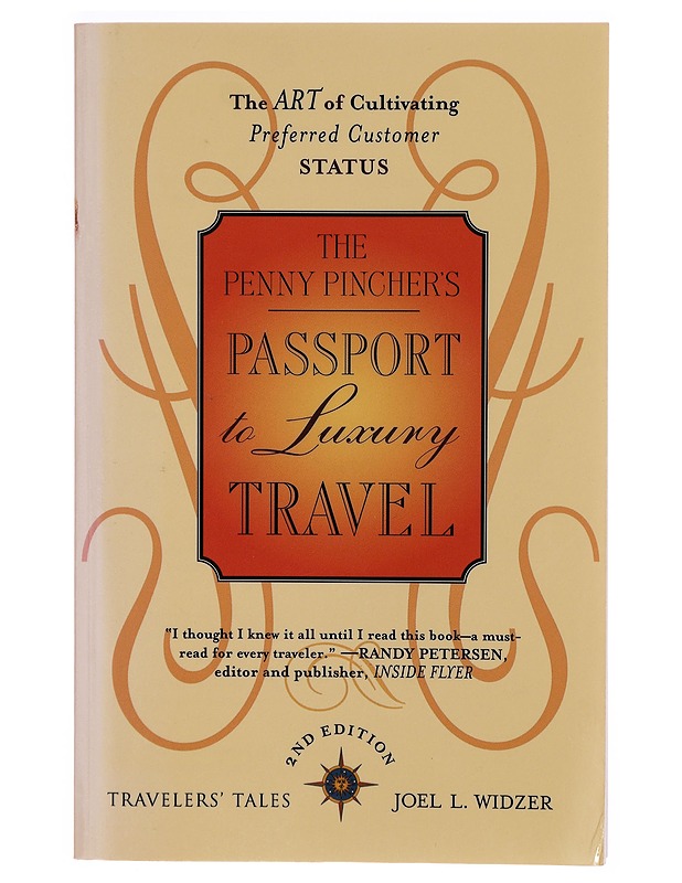 The Penny Pincher's Passport to Luxury Travel: The Art of Cultivating Preferred Customer Status (Travelers' Tales) - Matkaoppaat ja sanakirjat - 10105305645 - 0