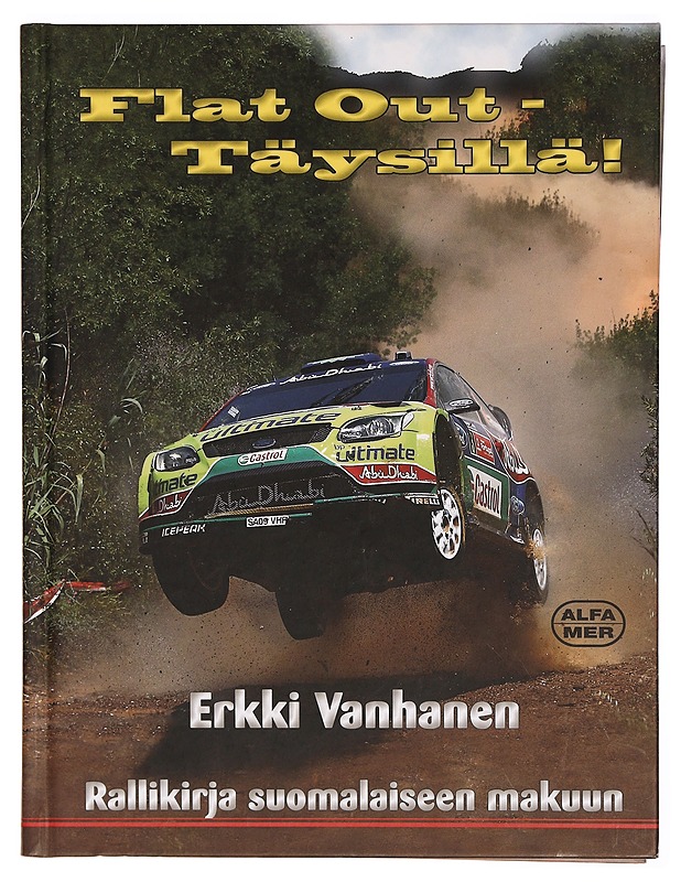 Flat out - täysillä! : rallikirja suomalaiseen makuun - Erkki Vanhanen - Tietokirjat ja oppaat - 10105305647 - 0