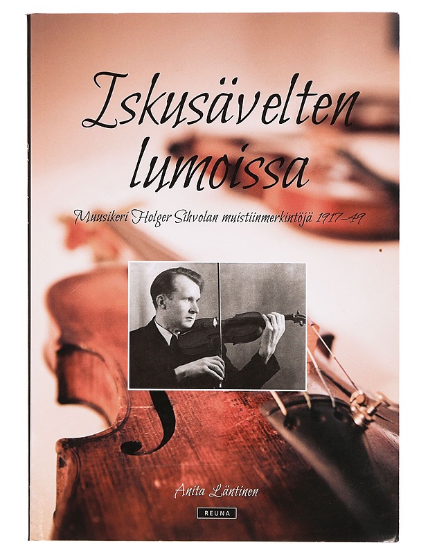 Iskusävelten lumoissa / muusikeri Holger Sihvolan muistiinmerkintöjä 1917-49 - Anita Läntinen - Musiikki- ja elokuvakirjat - 10105305670 - 0