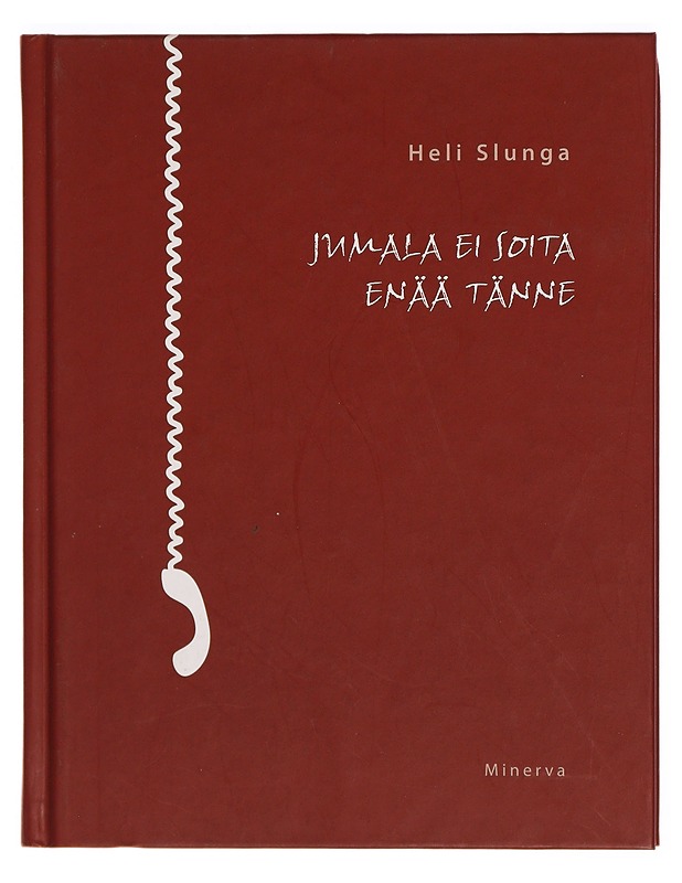 Jumala ei soita enää tänne - Heli Slunga - Runot ja näytelmät - 10105305785 - 0
