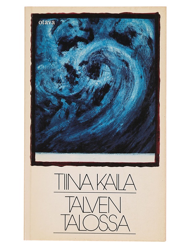 Talven talossa : runoja - Tiina Kaila - Runot ja näytelmät - 10105305932 - 0