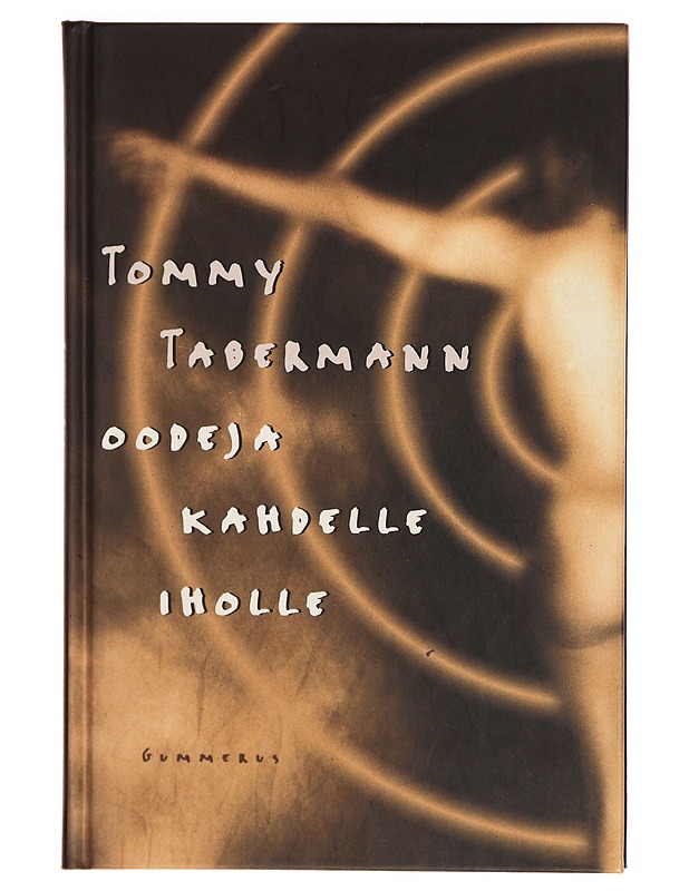 Oodeja kahdelle iholle - Tommy Tabermann - Runot ja näytelmät - 10105306024 - 0