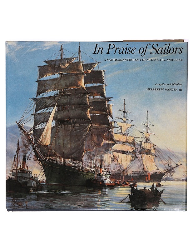 In praise of sailors : a nautical anthology of art, poetry, and prose - Herbert W. Warden - Runot ja näytelmät - 10105306093 - 0