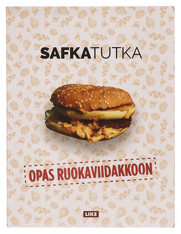 Safkatutka : opas ruokaviidakkoon - Fredu Sirviö - Ruokakirjat - 10105306384 - 0