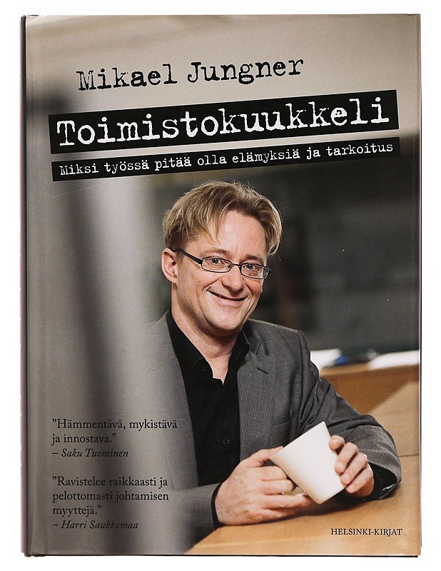 Toimistokuukkeli : miksi työssä pitää olla elämyksiä ja tarkoitus - Mikael Jungner - Tietokirjat ja oppaat - 10105306396 - 0