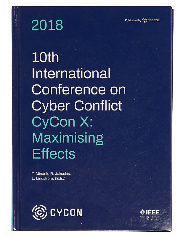 10th International Conference on Cyber Conflict CyCon X : Maximising effects - T. Minárik - Tietokirjat ja oppaat - 10105306444 - 0