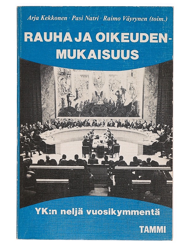 Rauha ja oikeudenmukaisuus : YK:n neljä vuosikymmentä - Väyrynen, Raimo - Historiakirjat - 10105306460 - 0