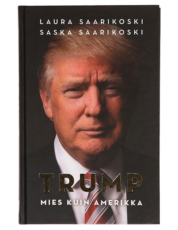 Trump - Saarikoski, Laura - Elämäkerrat ja muistelmat - 10105306565 - 0