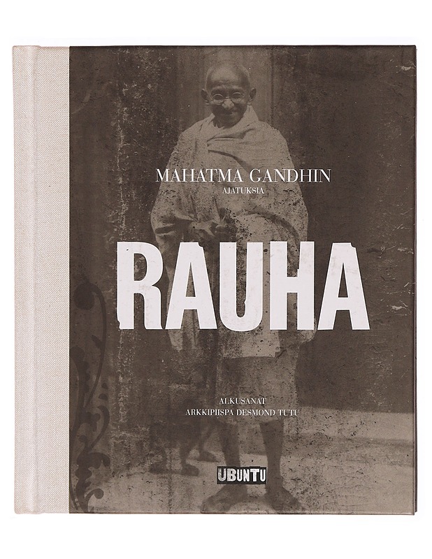 Rauha : Mahatma Gandhin ajatuksia - Gandhi, Mohandas - Tietokirjat ja oppaat - 10105306570 - 0