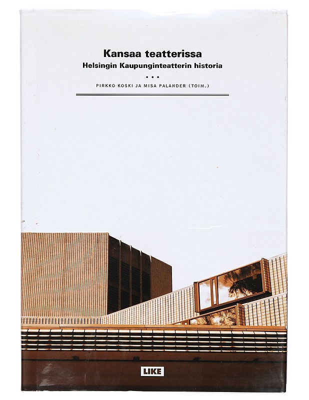 Kansaa teatterissa : Helsingin kaupunginteatterin historia - Koski, Pirkko - Tietokirjat ja oppaat - 10105306661 - 0