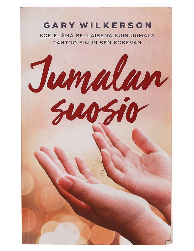 Jumalan suosio : koe elämä sellaisena kuin Jumala tahtoo sinun sen kokevan - Wilkerson, Gary - Tietokirjat ja oppaat - 10105306694 - 0