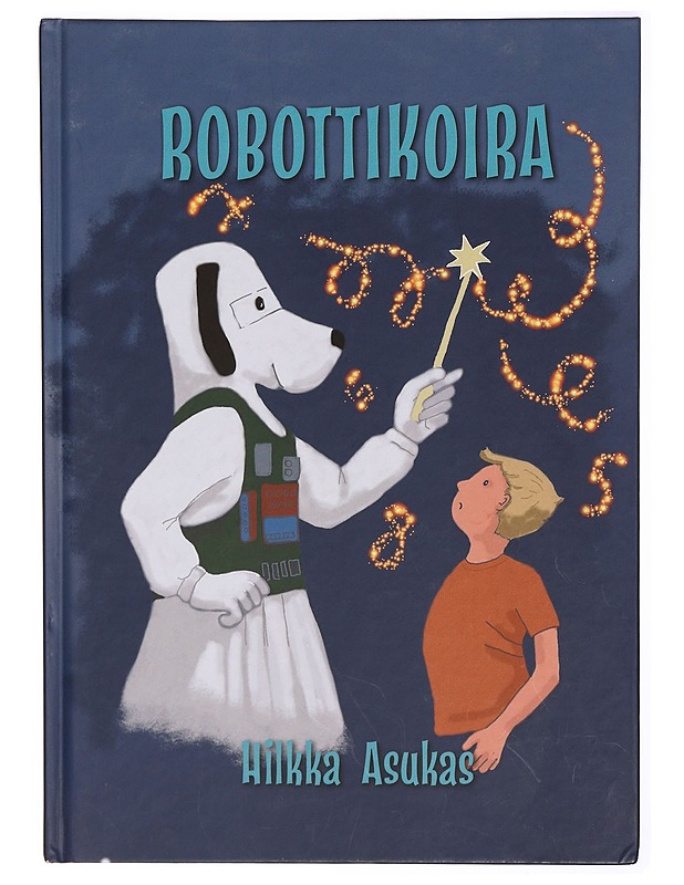 Robottikoira - Hilkka Asukas - Lastenkirjat - 10105306698 - 0