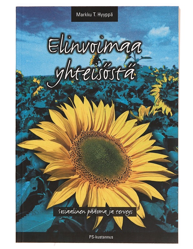 Elinvoimaa yhteisöstä : sosiaalinen pääoma ja terveys - Markku T. Hyyppä - Tietokirjat ja oppaat - 10105306829 - 0