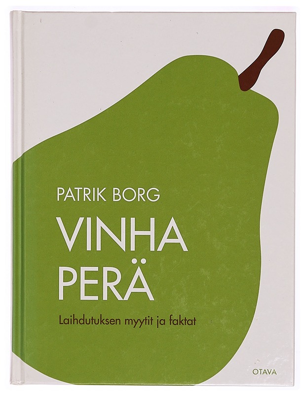Vinha perä : laihdutuksen myytit ja faktat - Patrik Borg - Tietokirjat ja oppaat - 10105306873 - 0