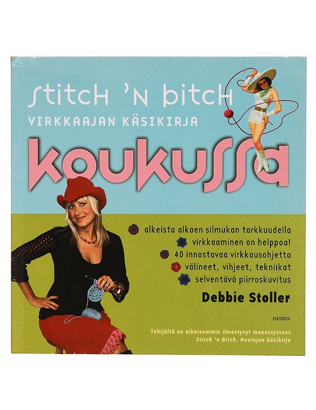 Stitch 'n bitch : koukussa - Stoller, Debbie - Tietokirjat ja oppaat - 10105307155 - 0