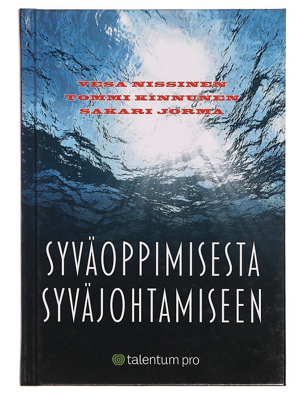 Syväoppimisesta syväjohtamiseen - Nissinen, Vesa - Tietokirjat ja oppaat - 10105307327 - 0