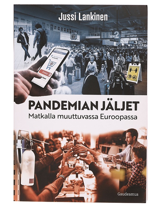Pandemian jäljet : matkalla muuttuvassa Euroopassa - Jussi Lankinen - Tietokirjat ja oppaat - 10105307676 - 0