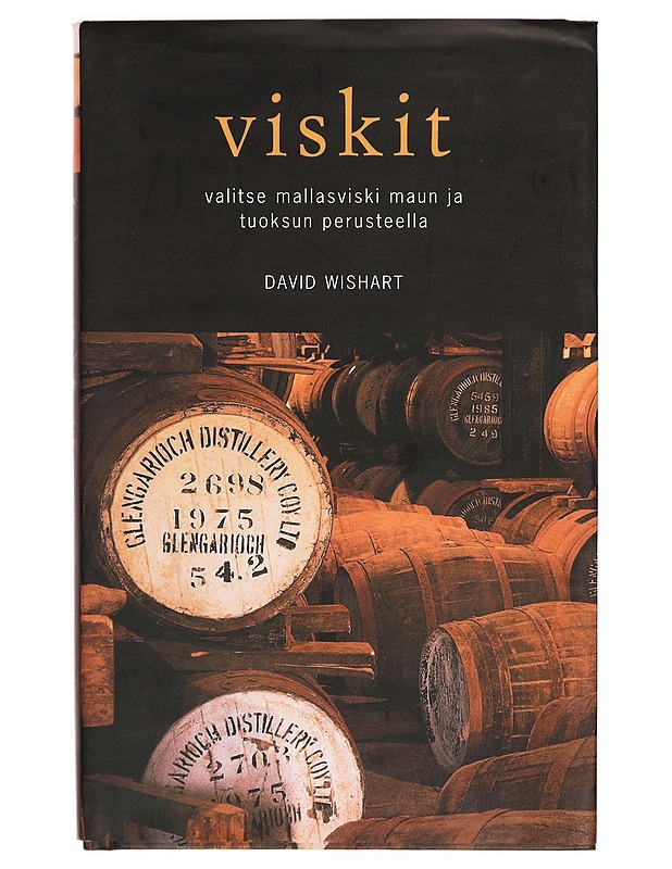 Viskit : valitse mallasviski maun ja tuoksun perusteella - David Wishart - Ruokakirjat - 10105307681 - 0