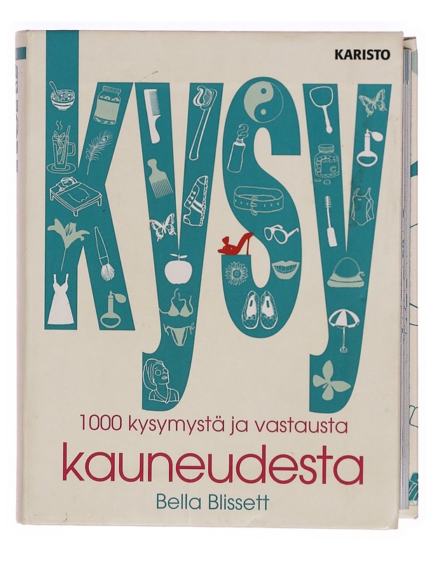 Kysy kauneudesta: 1000 kysymystä ja vastausta - Bella Blissett - Tietokirjat ja oppaat - 10105307962 - 0