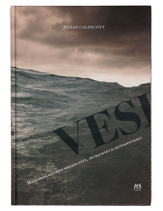 Vesi: maailmanlaajuisen kriisin syyt, seuraukset ja kustannukset - Julian Caldecott - Tietokirjat ja oppaat - 10105307990 - 0