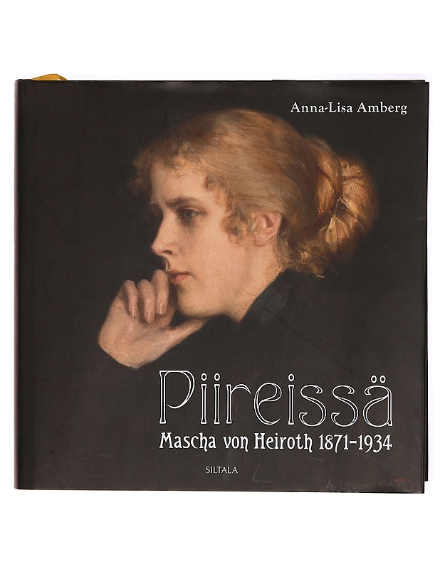 Piireissä : Mascha von Heiroth 1871-1934 - Anna-Lisa Amberg - Elämäkerrat ja muistelmat - 10105308114 - 0