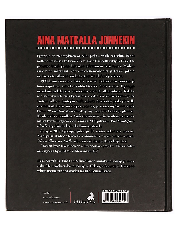 Egotrippi : aina matkalla jonnekin - Mattila, Ilkka - Elämäkerrat ja muistelmat - 10105308203 - 1