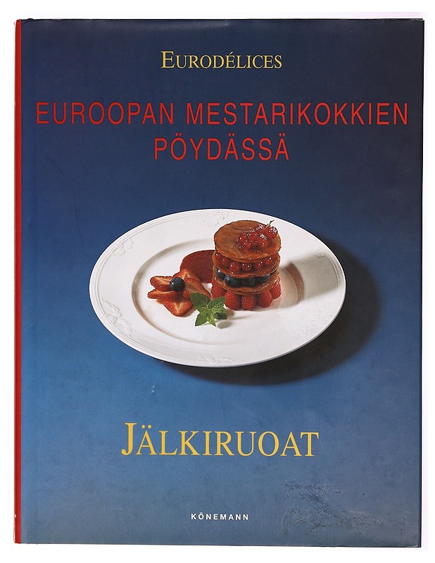 Euroopan mestarikokkien pöydässä. Jälkiruoat - Tuominen, Aksu - Ruokakirjat - 10105308328 - 0