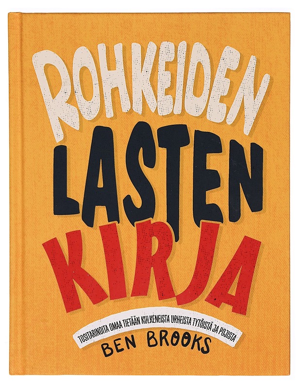 Rohkeiden lasten kirja - Ben Brooks - Lastenkirjat - 10105308633 - 0