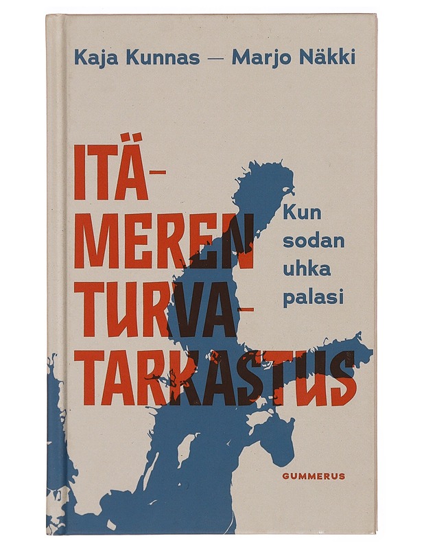 Itämeren turvatarkastus : kun sodan uhka palasi - Kunnas, Kaja - Tietokirjat ja oppaat - 10105308689 - 0