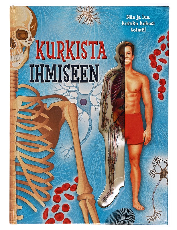 Kurkista ihmiseen : näe ja lue, kuinka kehosi toimii! - Rekiaro, Ilkka - Tietokirjat ja oppaat - 10105308829 - 0
