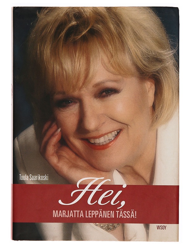 Hei, Marjatta Leppänen tässä! - Leppänen, Marjatta - Elämäkerrat ja muistelmat - 10105309346 - 0