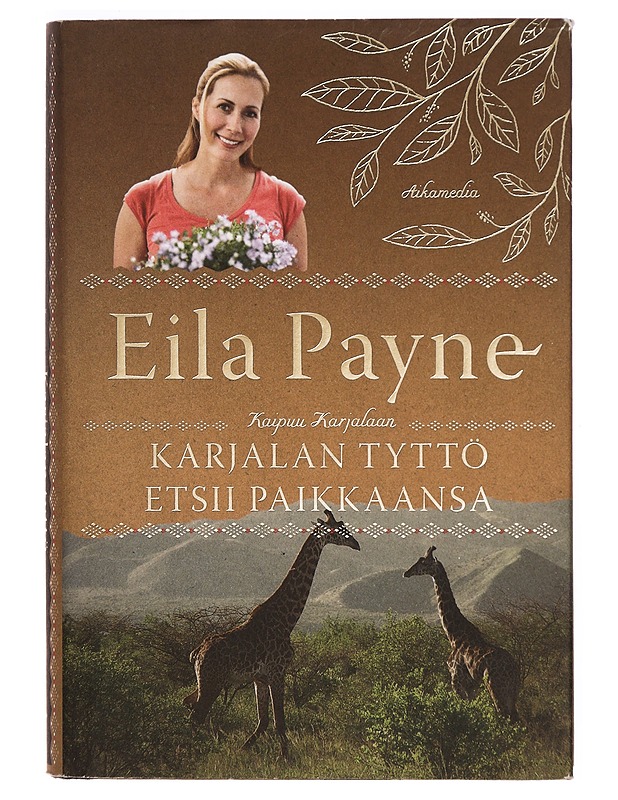 Karjalan tyttö etsii paikkaansa - Eila Payne - Romaanit ja novellit - 10105309349 - 0